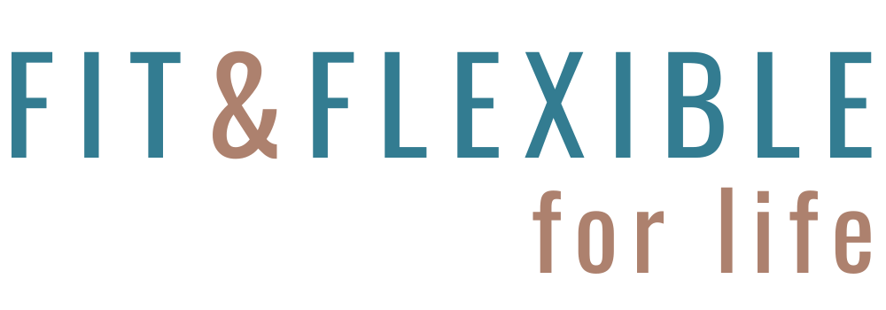 Fit and Flexible for Life