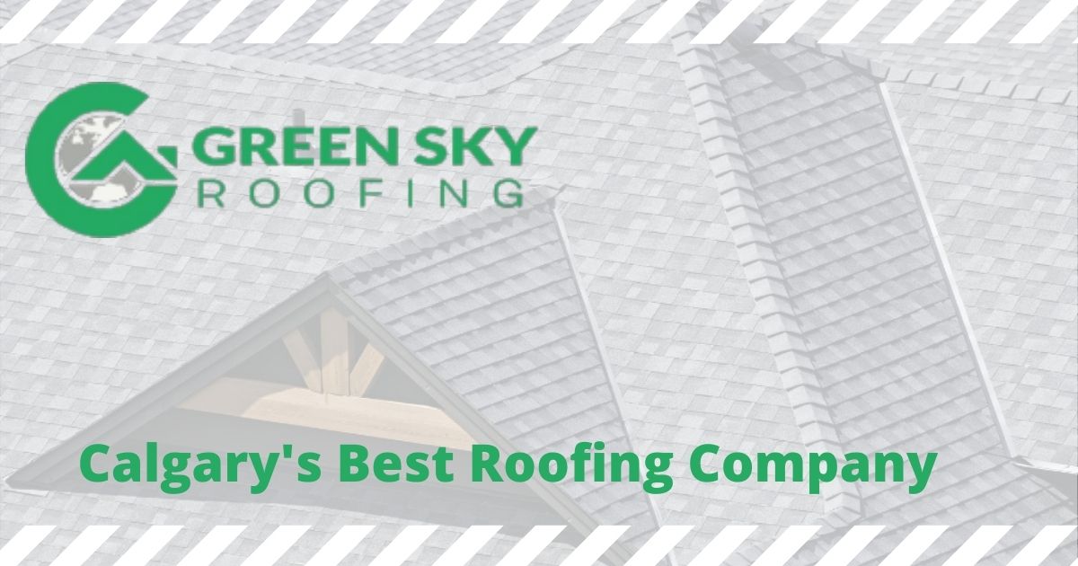 Calgary's Best Roofers Green Sky Roofing Calgary, Alberta